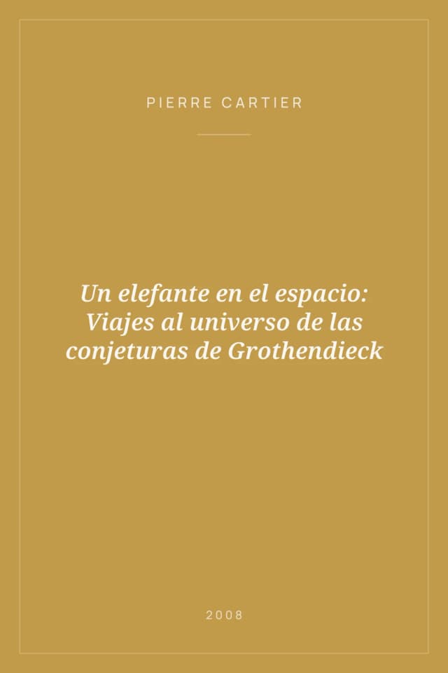 Portada de Un elefante en el espacio: Viajes al universo de las conjeturas de Grothendieck