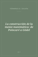 Portada de La construcción de la mente matemática: de Poincaré a Gödel