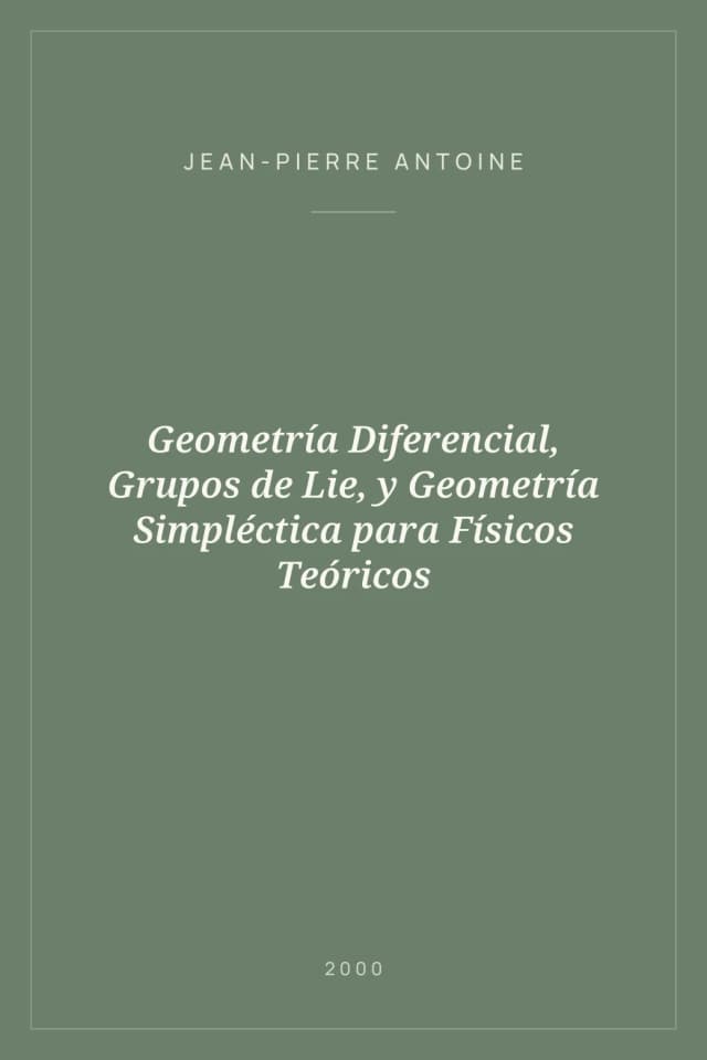 Portada de Geometría Diferencial, Grupos de Lie, y Geometría Simpléctica para Físicos Teóricos