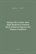 Portada de Seeing Like a State: How High Modernist Schemes Have Failed to Improve the Human Condition
