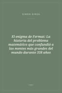 Portada de El enigma de Fermat: La historia del problema matemático que confundió a las mentes más grandes del mundo durante 358 años