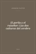 Portada de El gorila y el ruiseñor: Las dos culturas del cerebro