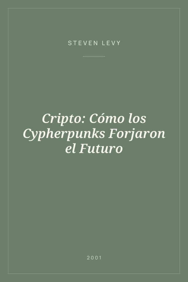 Portada de Cripto: Cómo los Cypherpunks Forjaron el Futuro