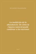 Portada de La maldición de la abundancia: De cómo la riqueza natural puede condenar a las naciones
