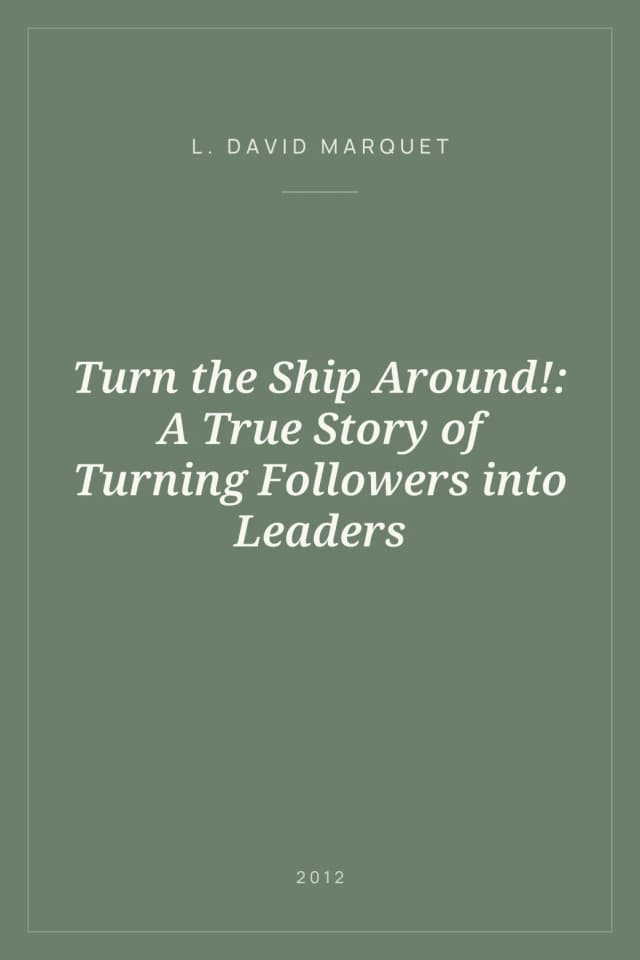 Portada de Turn the Ship Around!: A True Story of Turning Followers into Leaders