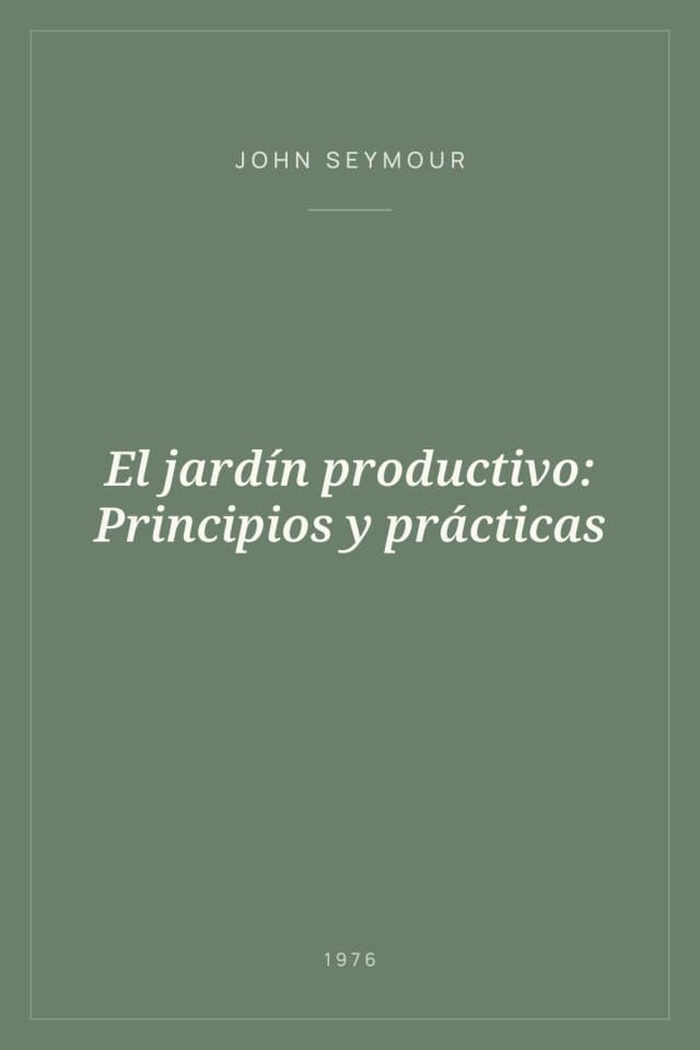 Portada de El jardín productivo: Principios y prácticas