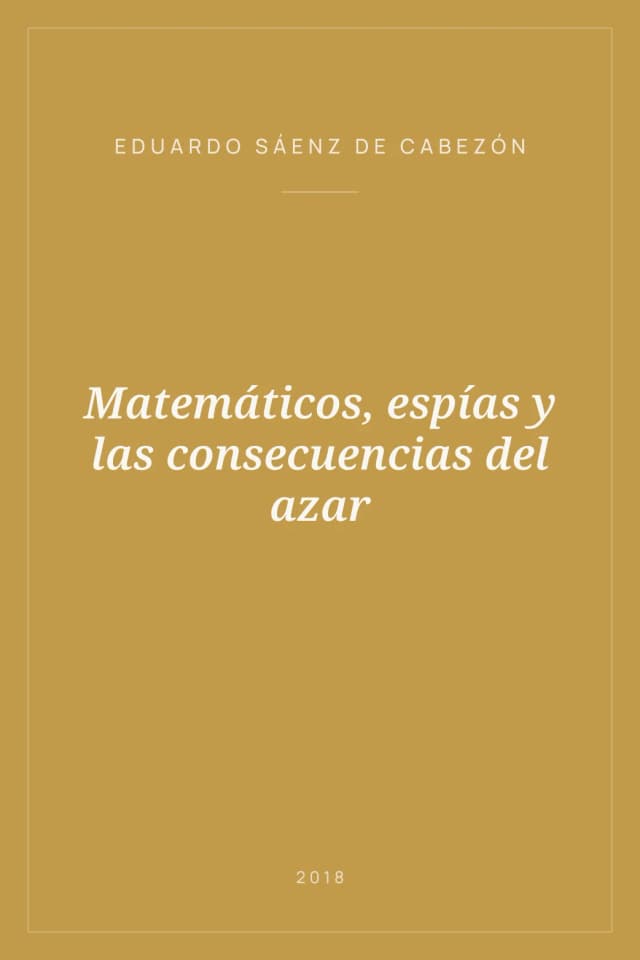 Portada de Matemáticos, espías y las consecuencias del azar