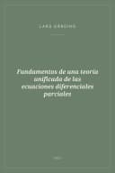 Portada de Fundamentos de una teoría unificada de las ecuaciones diferenciales parciales