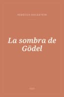 Portada de La sombra de Gödel