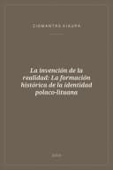 Portada de La invención de la realidad: La formación histórica de la identidad polaco-lituana
