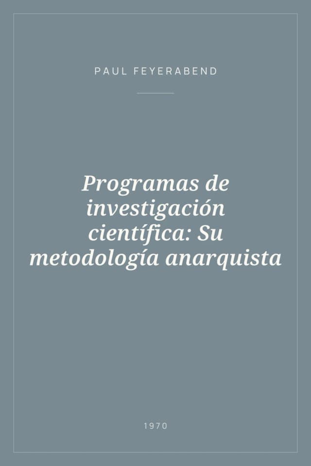 Portada de Programas de investigación científica: Su metodología anarquista