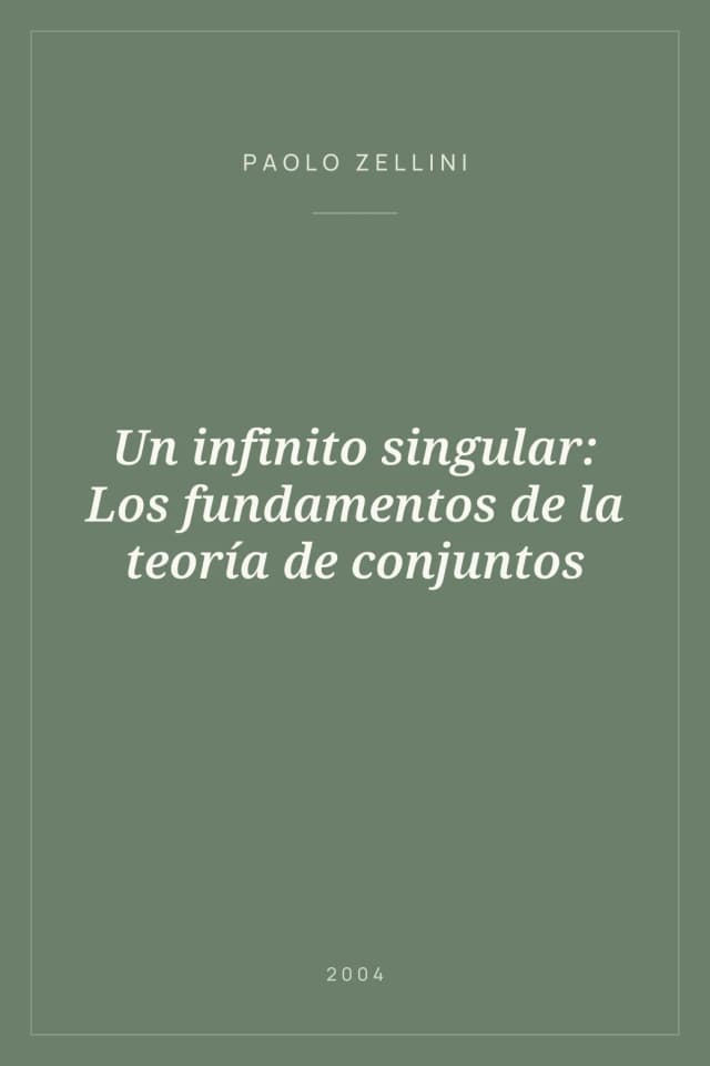 Portada de Un infinito singular: Los fundamentos de la teoría de conjuntos