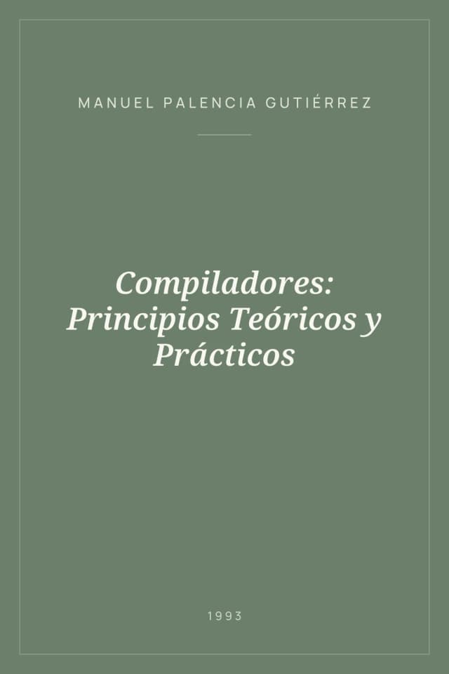 Portada de Compiladores: Principios Teóricos y Prácticos
