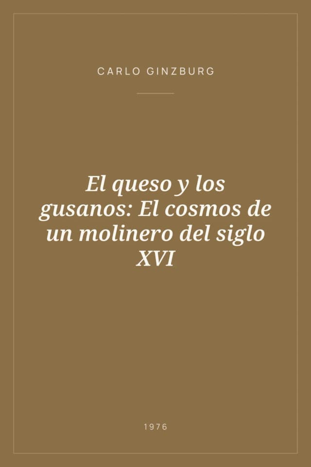 Portada de El queso y los gusanos: El cosmos de un molinero del siglo XVI