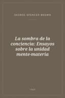 Portada de La sombra de la conciencia: Ensayos sobre la unidad mente-materia