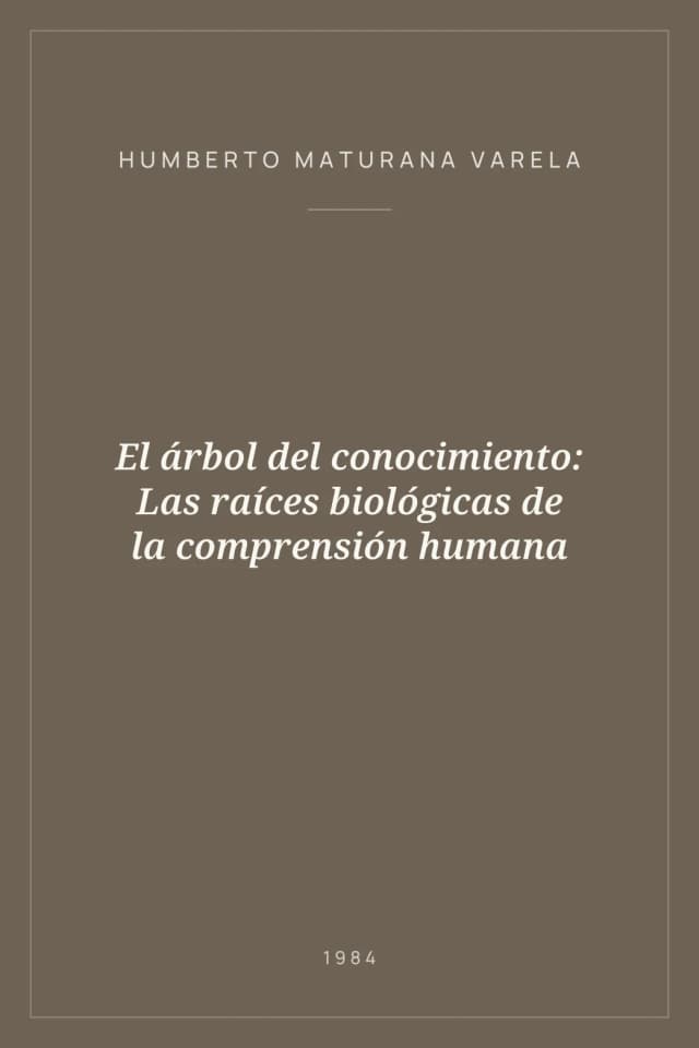 Portada de El árbol del conocimiento: Las raíces biológicas de la comprensión humana