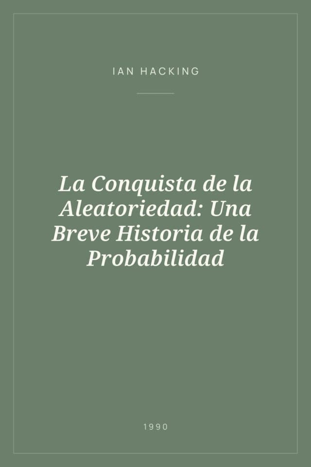Portada de La Conquista de la Aleatoriedad: Una Breve Historia de la Probabilidad