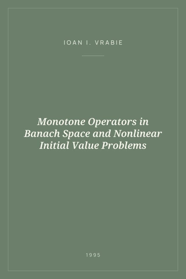 Portada de Monotone Operators in Banach Space and Nonlinear Initial Value Problems