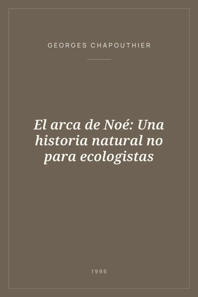 Portada de El arca de Noé: Una historia natural no para ecologistas