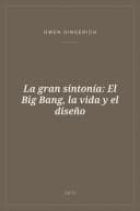 Portada de La gran sintonía: El Big Bang, la vida y el diseño