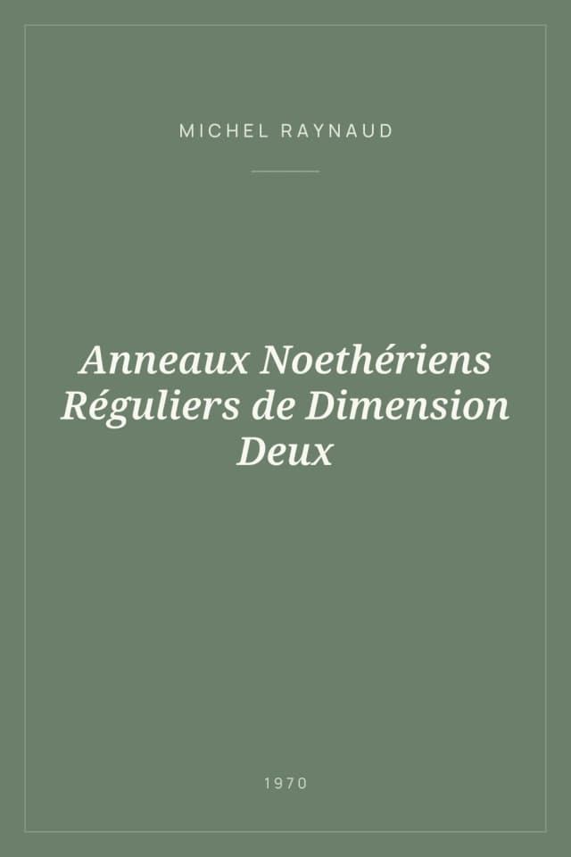Portada de Anneaux Noethériens Réguliers de Dimension Deux