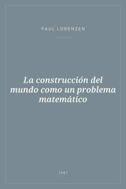 Portada de La construcción del mundo como un problema matemático