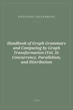 Portada de Handbook of Graph Grammars and Computing by Graph Transformation (Vol. 3): Concurrency, Parallelism, and Distribution