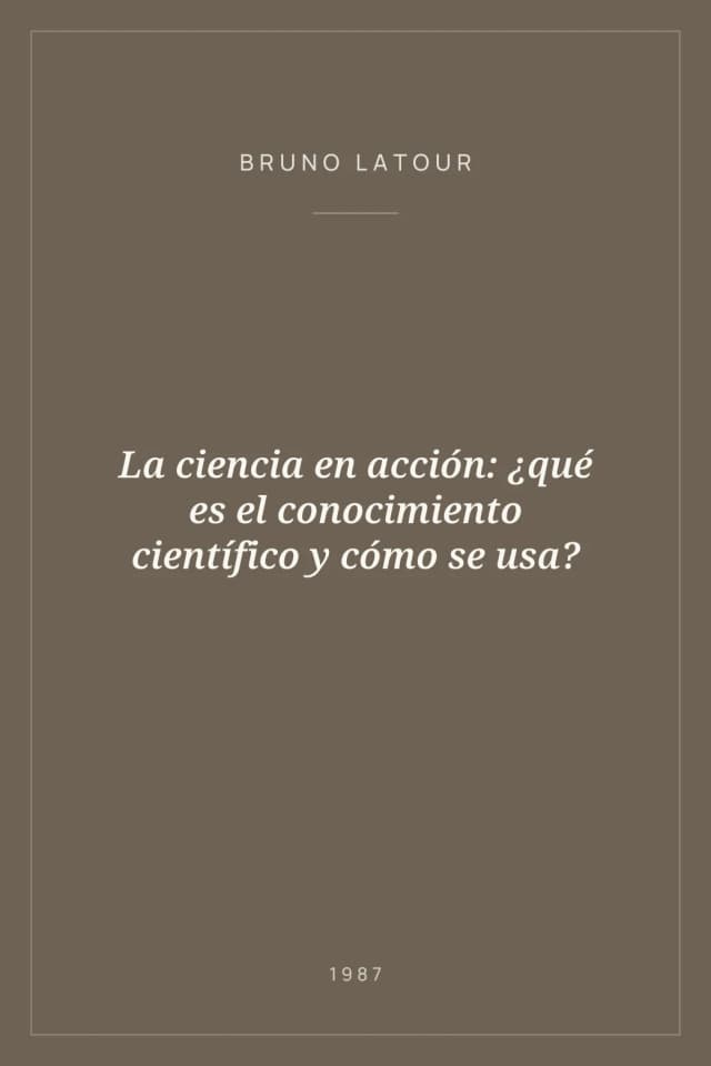Portada de La ciencia en acción: ¿qué es el conocimiento científico y cómo se usa?