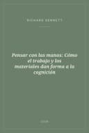 Portada de Pensar con las manos: Cómo el trabajo y los materiales dan forma a la cognición