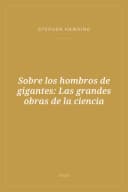 Portada de Sobre los hombros de gigantes: Las grandes obras de la ciencia