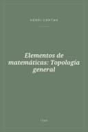 Portada de Elementos de matemáticas: Topología general