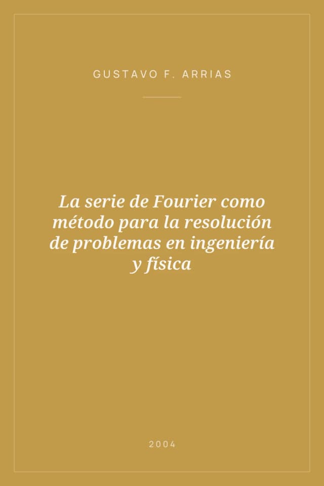 Portada de La serie de Fourier como método para la resolución de problemas en ingeniería y física