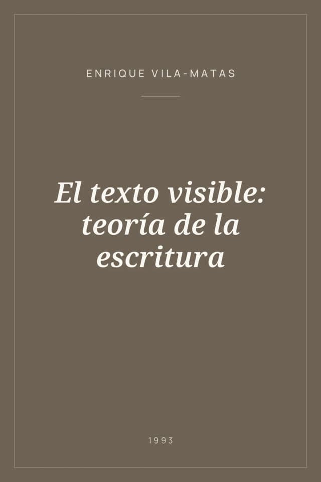 Portada de El texto visible: teoría de la escritura