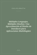 Portada de Múltiples Lenguajes, Múltiples Diseños: Una Aproximación al Diseño de Interfaces para Aplicaciones Multilingües