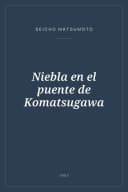 Portada de Niebla en el puente de Komatsugawa