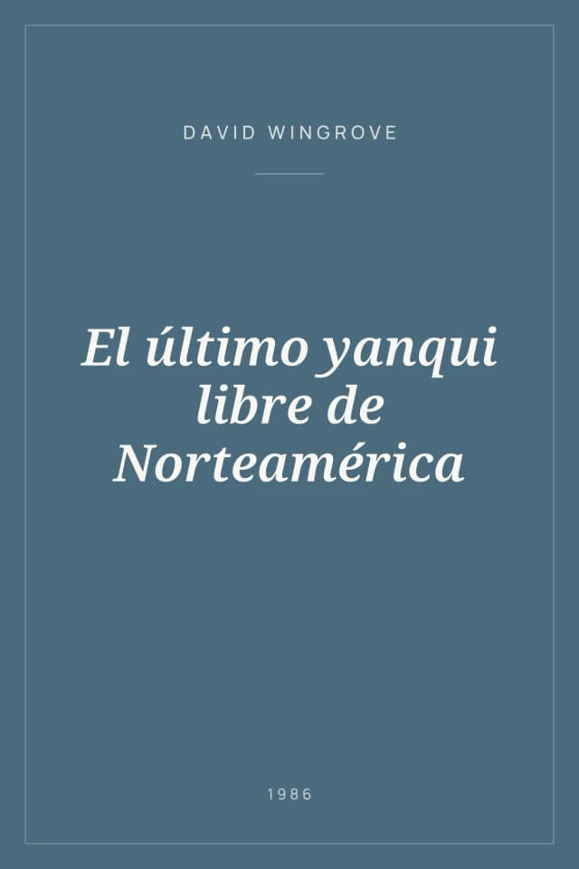 Portada de El último yanqui libre de Norteamérica