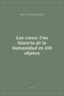 Portada de Las cosas: Una historia de la humanidad en 100 objetos