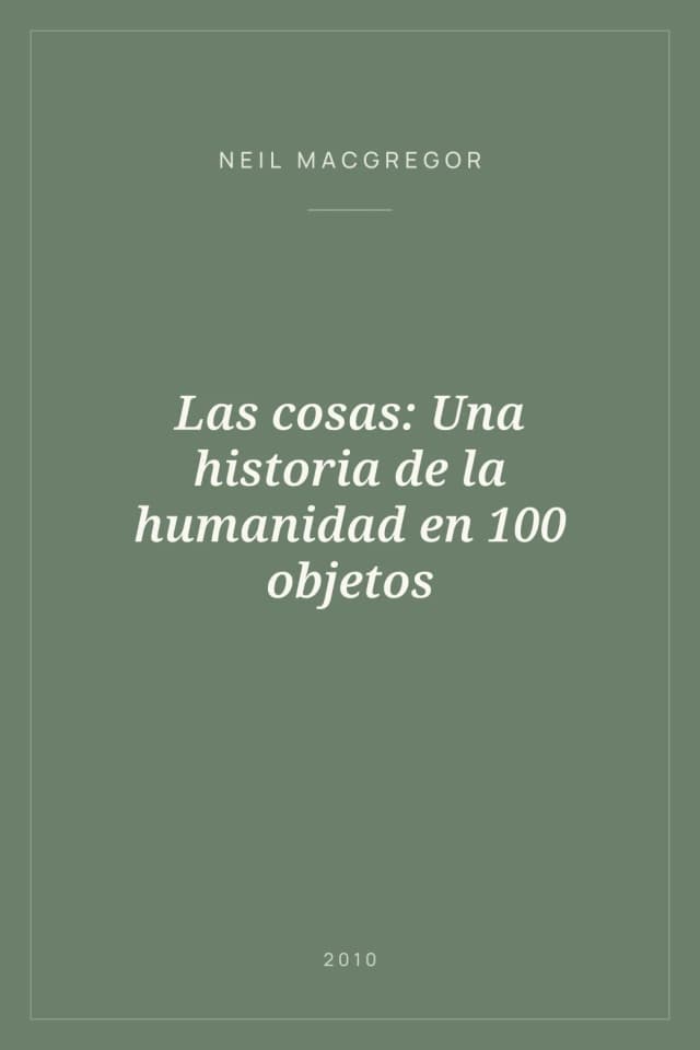Portada de Las cosas: Una historia de la humanidad en 100 objetos