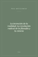 Portada de La invención de la realidad: La revolución radical de la filosofía y la ciencia