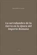 Portada de La servidumbre de la tierra en la época del Imperio Romano