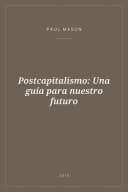 Portada de Postcapitalismo: Una guía para nuestro futuro