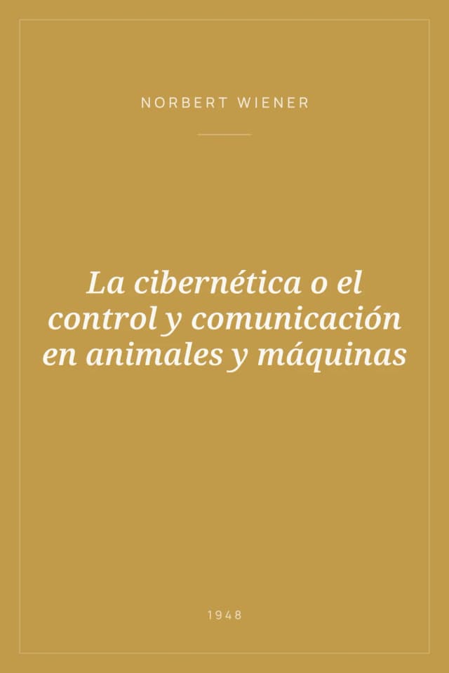 Portada de La cibernética o el control y comunicación en animales y máquinas