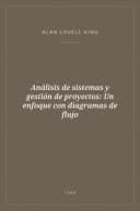 Portada de Análisis de sistemas y gestión de proyectos: Un enfoque con diagramas de flujo