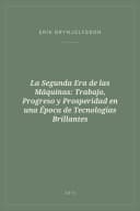 Portada de La Segunda Era de las Máquinas: Trabajo, Progreso y Prosperidad en una Época de Tecnologías Brillantes