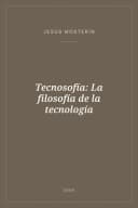 Portada de Tecnosofía: La filosofía de la tecnología