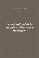 Portada de La animalidad de la máquina: Nietzsche y Heidegger