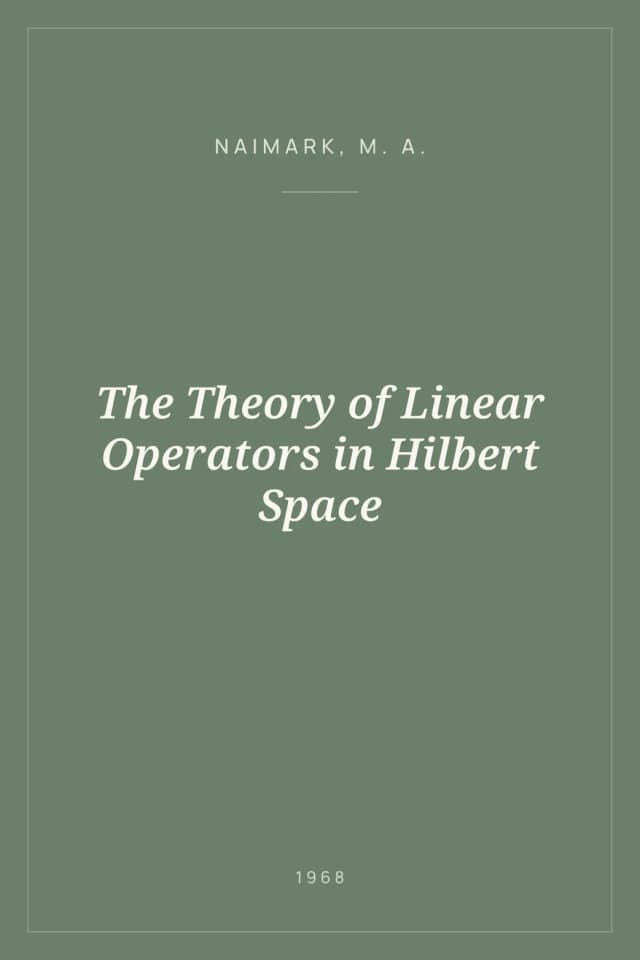 Portada de The Theory of Linear Operators in Hilbert Space