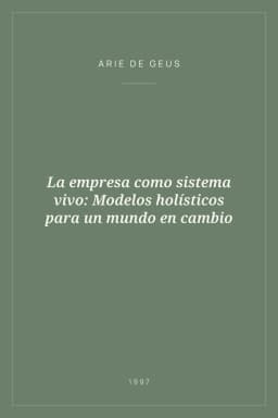 Portada de La empresa como sistema vivo: Modelos holísticos para un mundo en cambio