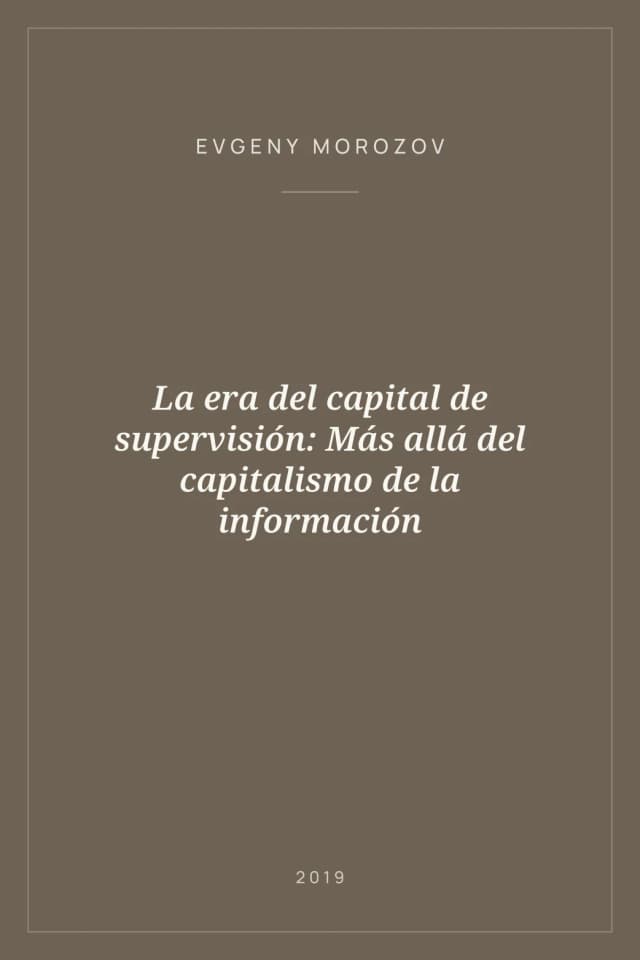Portada de La era del capital de supervisión: Más allá del capitalismo de la información