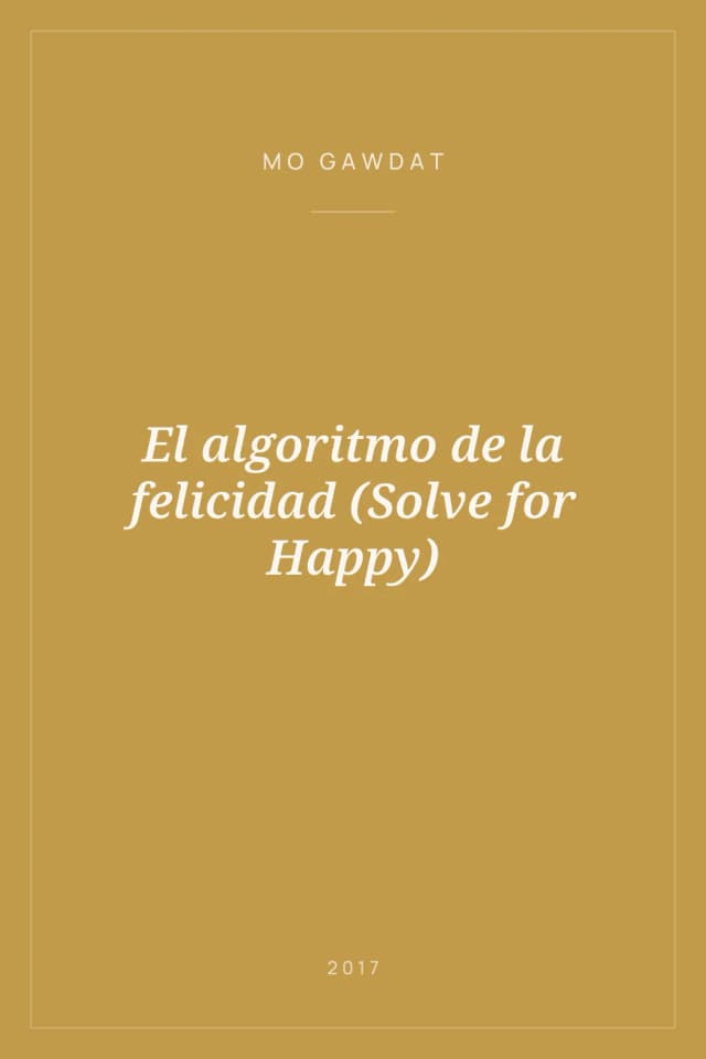Portada de El algoritmo de la felicidad (Solve for Happy)